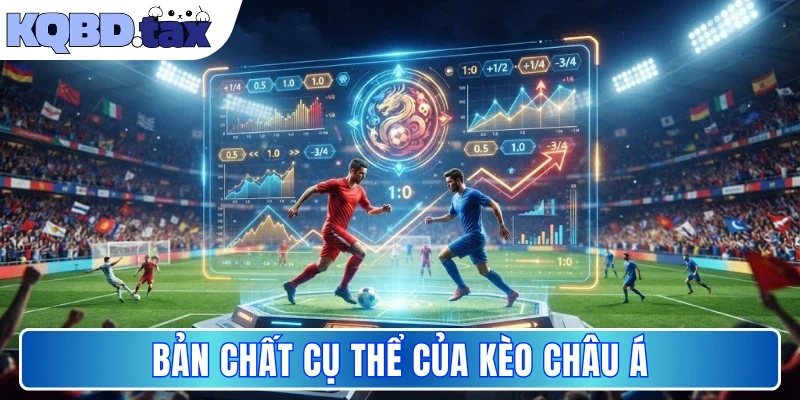 Bản chất cụ thể của kèo châu Á
