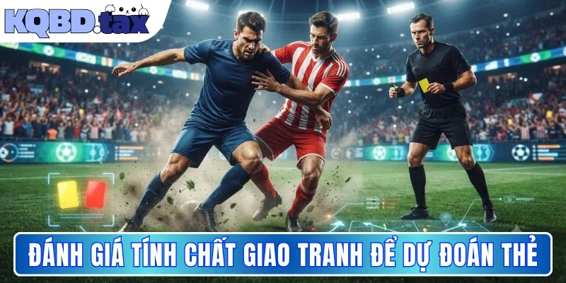 Đánh giá tính chất giao tranh để dự đoán chuẩn xác