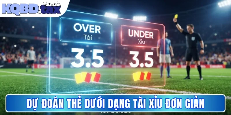 Dự đoán thẻ dưới dạng tài xỉu đơn giản