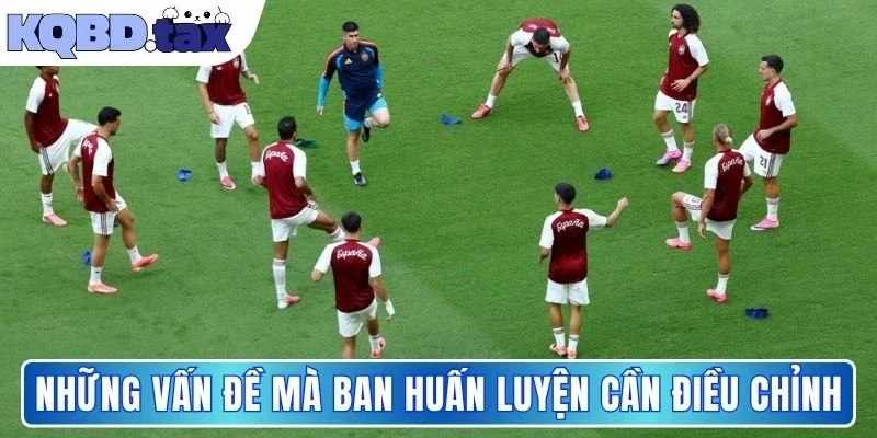 Những vấn đề mà ban huấn luyện cần điều chỉnh