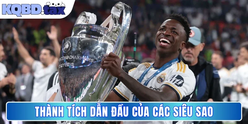 Thành tích dẫn đầu của các siêu sao hàng đầu