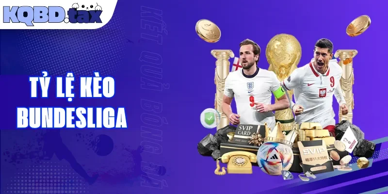 Tỷ Lệ Kèo Bundesliga