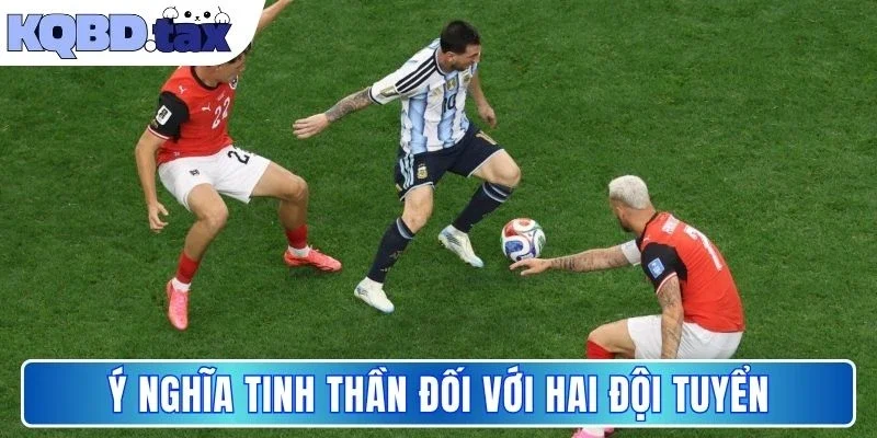 Ý nghĩa tinh thần đối với hai đội tuyển